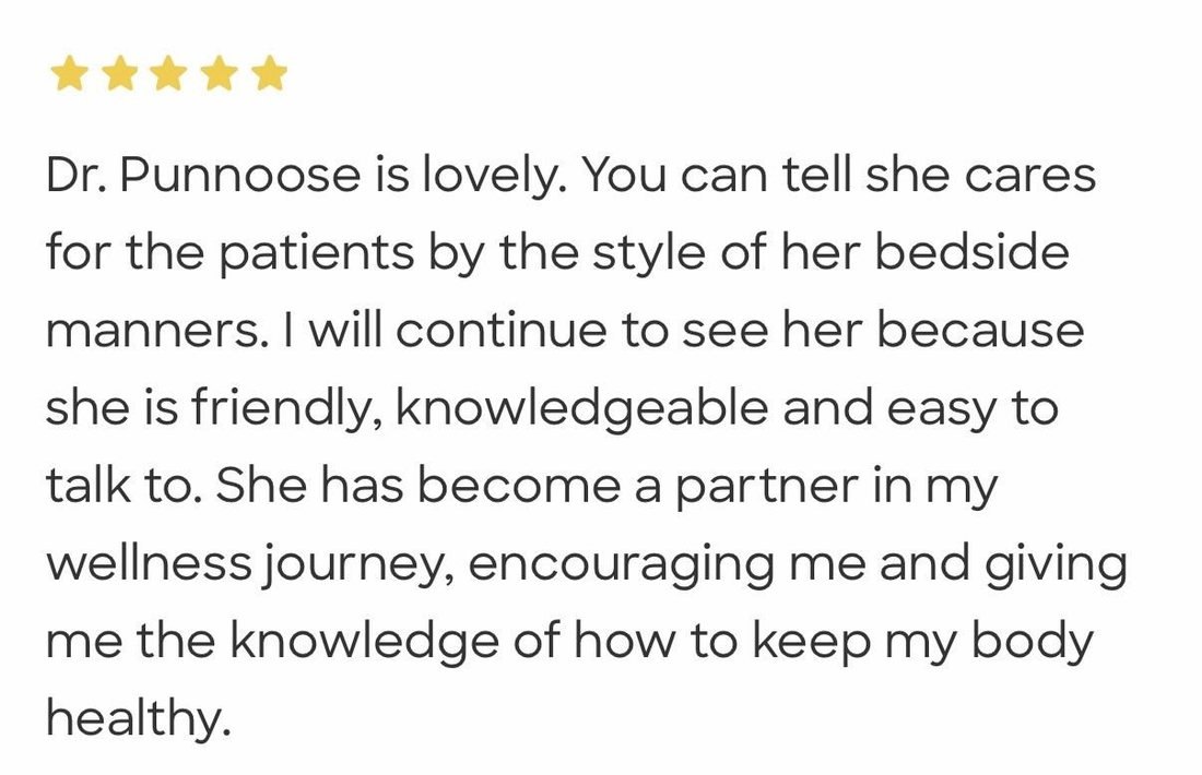 Five star patient review: Dr. Punnoose is lovely. You can tell she cares for the patients by the style of her bedside manners.